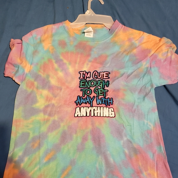 I'm cute enough to away with anything tie dye - Picture 1 of 2
